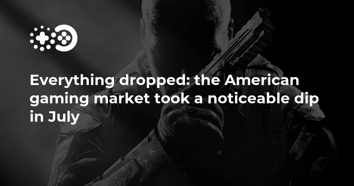 Everything dropped: the American gaming market took a noticeable dip in July