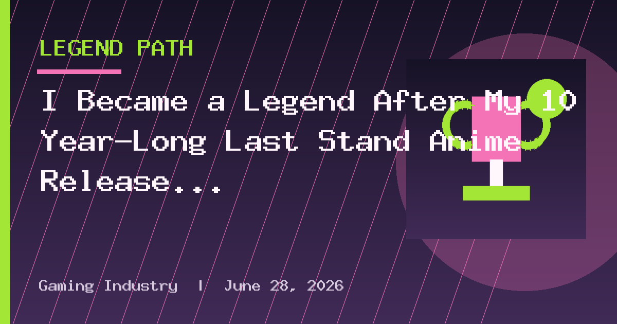 I Became a Legend After My 10 Year-Long Last Stand Anime Release Dates, Schedule