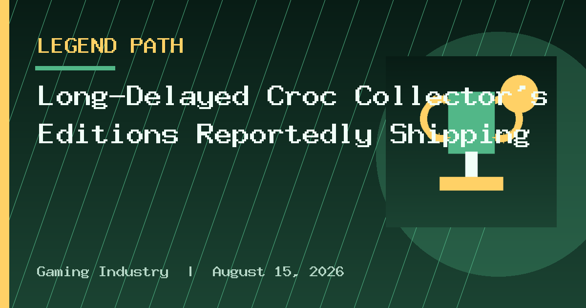 Long-Delayed Croc Collector's Editions Reportedly Shipping