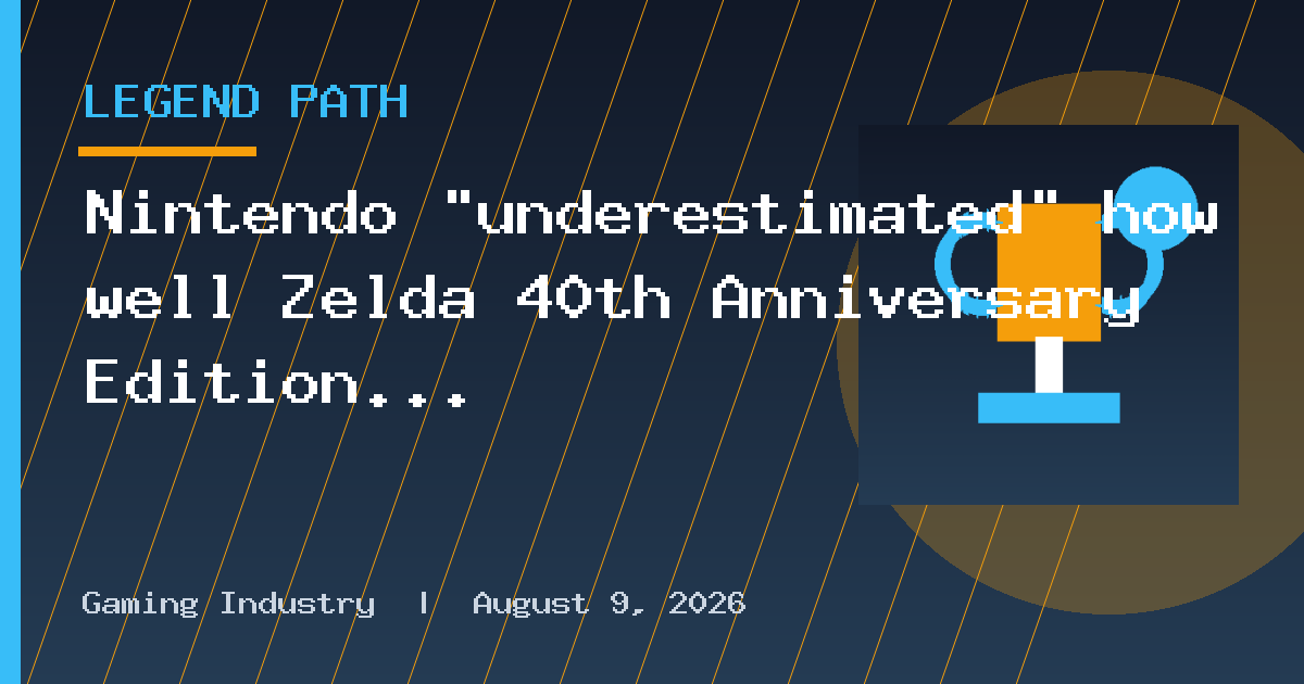 Nintendo "underestimated" how well Zelda 40th Anniversary Edition Switch 2 would