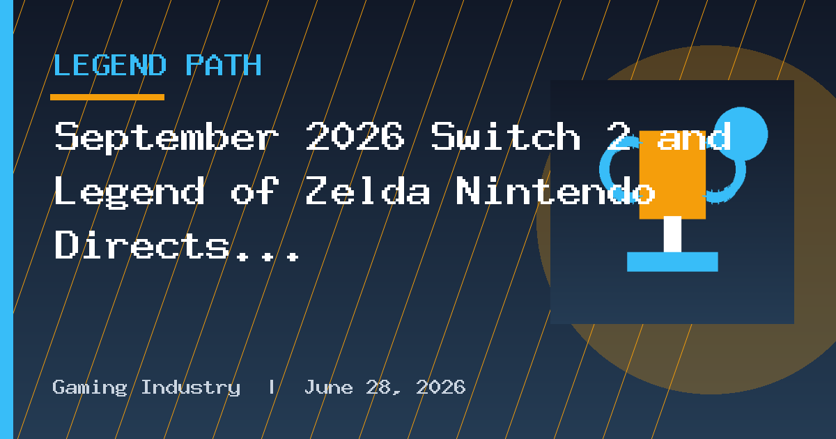 September 2026 Switch 2 and Legend of Zelda Nintendo Directs Scheduled