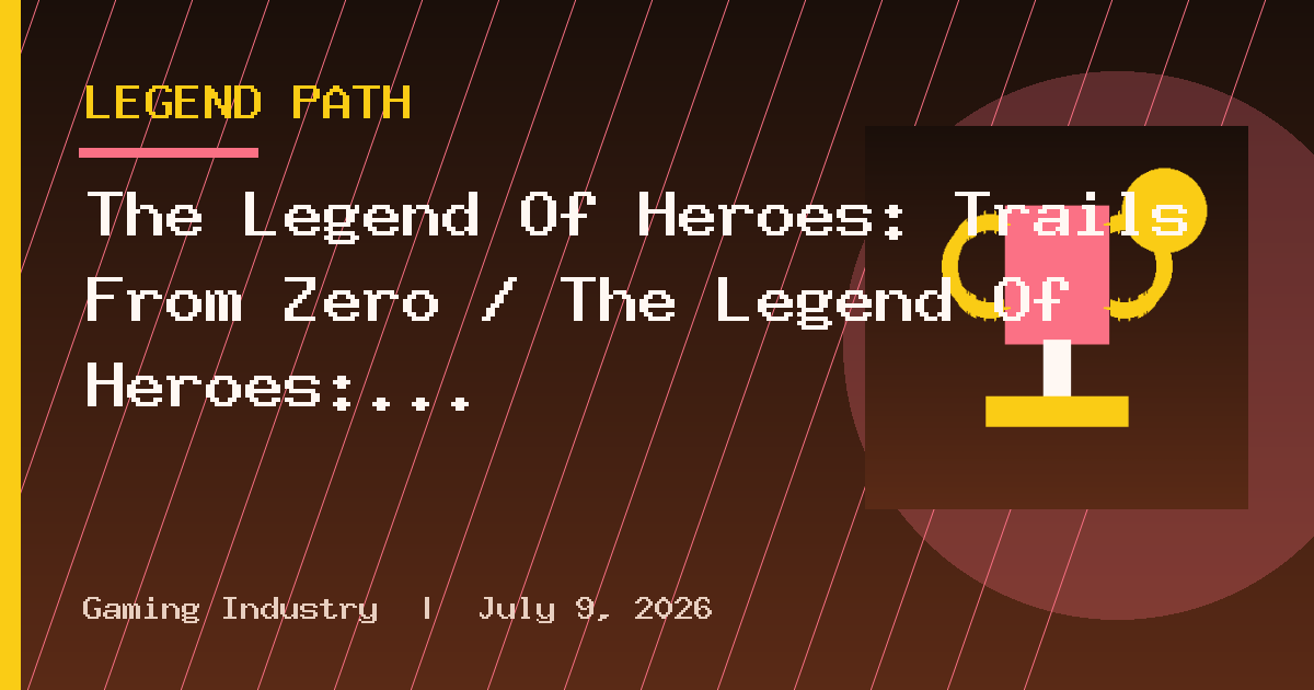 The Legend Of Heroes: Trails From Zero / The Legend Of Heroes: Trails