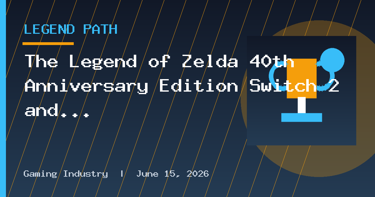 The Legend of Zelda 40th Anniversary Edition Switch 2 and Pro Controller Coming
